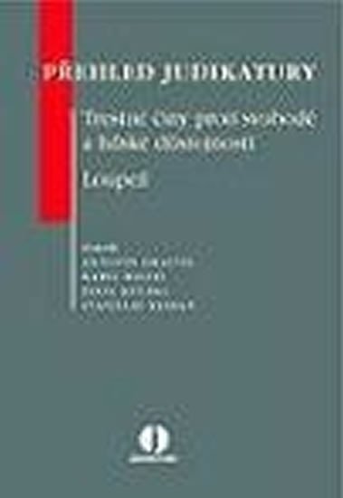 Přehled judikatury: Trestné činy proti svobodě a lidské důstojnosti I. / Loupež - Antonín Draštík
