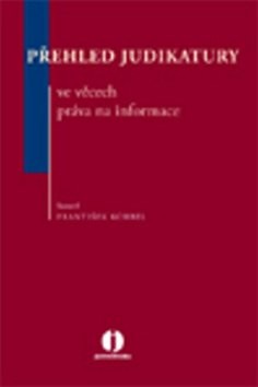 Přehled judikatury ve věcech práva na informace - František Korbel