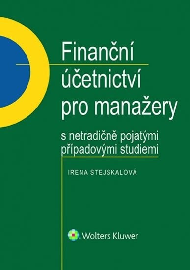 Finanční účetnictví pro manažery s netradičně - Irena Stejskalová