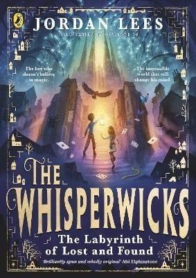 The Whisperwicks: The Labyrinth of Lost and Found, 1.  vydání - Jordan Lees