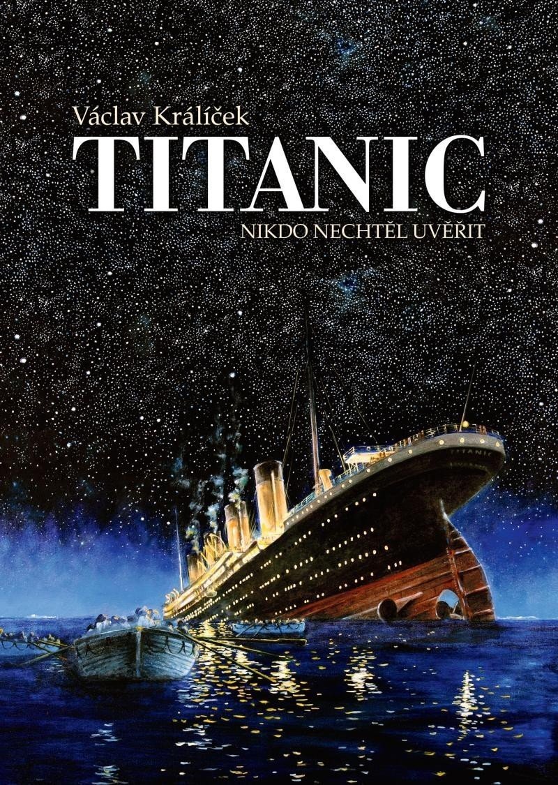 Titanic - Nikdo nechtěl uvěřit, 3.  vydání - Václav Králíček