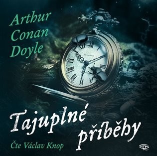 Tajuplné příběhy - CD (Čte Václav Knop) - Arthur Conan Doyle