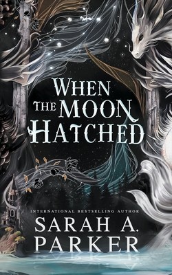 When the Moon Hatched - Sarah A. Parker