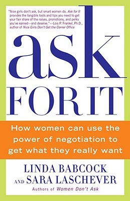 Ask for It: How Women Can Use the Power of Negotiation to Get What They Really Want (Babcock Linda)(Paperback)