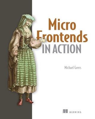 Micro Frontends in Action (Geers Michael)(Paperback)