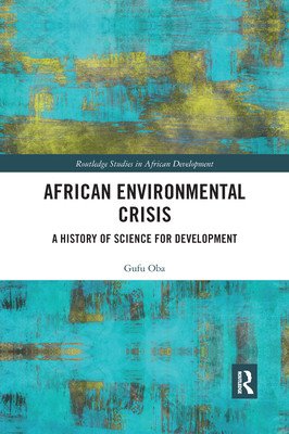 African Environmental Crisis: A History of Science for Development (Oba Gufu)(Paperback)