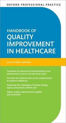 Oxford Professional Practice: Handbook of Quality Improvement in Healthcare (Lachman Peter)(Paperback)
