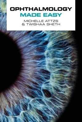 Ophthalmology Made Easy (Attzs Michelle)(Paperback / softback)