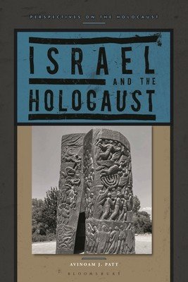 Israel and the Holocaust (Patt Avinoam J.)(Paperback)