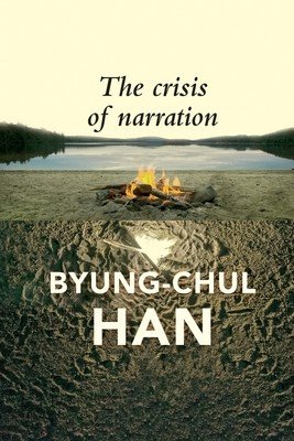 The Crisis of Narration (Han Byung-Chul)(Paperback)