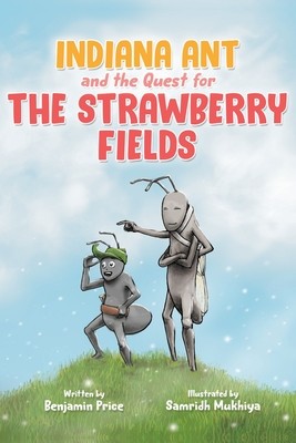 Indiana Ant and the Quest for the Strawberry Fields (Price Benjamin)(Paperback)