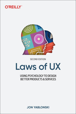 Laws of UX: Using Psychology to Design Better Products & Services (Yablonski Jon)(Paperback)