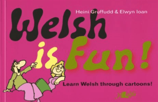 Welsh Is Fun!: A New Course in Spoken Welsh for the Beginner (Gruffudd Heini)(Paperback)