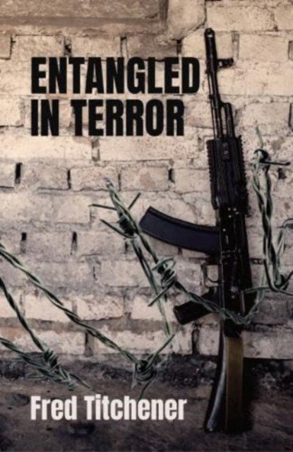 Entangled in Terror (Titchener Fred)(Paperback / softback)