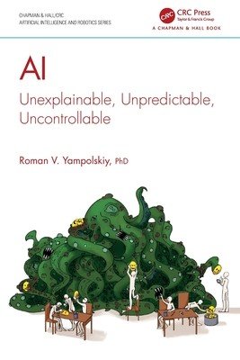 AI: Unexplainable, Unpredictable, Uncontrollable (Yampolskiy Roman V.)(Paperback)