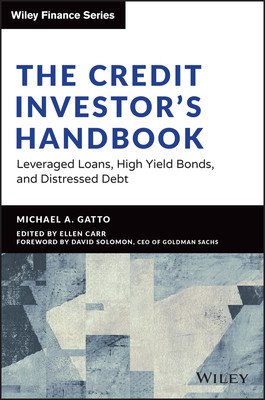 The Credit Investor's Handbook: Leveraged Loans, High Yield Bonds, and Distressed Debt (Gatto Michael)(Pevná vazba)