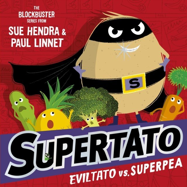Supertato: Eviltato vs Superpea - A brand-new adventure in the blockbuster series! (Hendra Sue)(Paperback / softback)