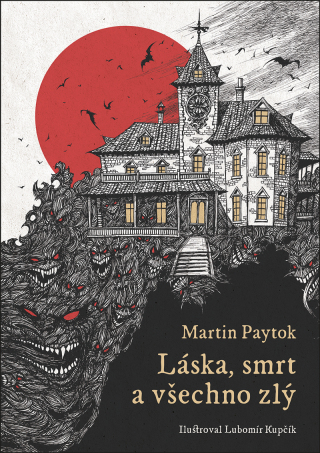 Láska, smrt a všechno zlý - Martin Paytok - e-kniha