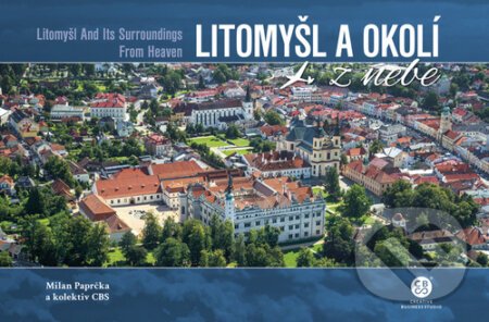 Litomyšl a okolí z nebe - Milan Paprčka