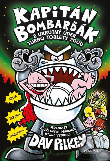 Kapitán Bombarďák a ukrutný úder Turbo Toalety 2000 - Dav Pilkey