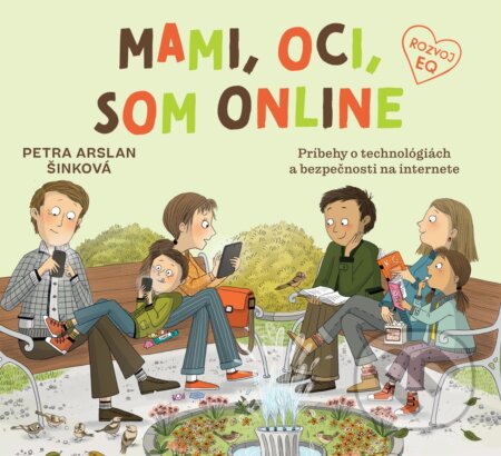 Mami, oci, som online - Petra Arslan Šinková