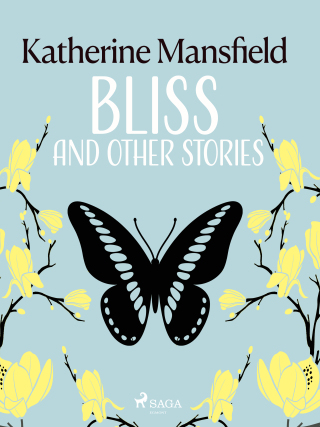 Bliss and Other Stories - Katherine Mansfield - e-kniha