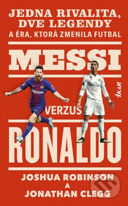 Messi verzus Ronaldo - Joshua Clegg, Jonathan Robinson