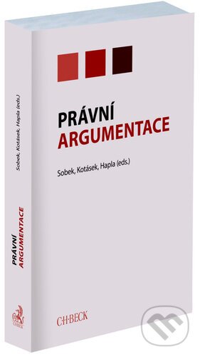 Právní argumentace - Tomáš Sobek, Josef Kotásek, Martin Hapla