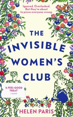 Invisible Womens Club - The perfect feel-good and life-affirming book about the power of unlikely friendships and connection (Paris Helen)(Paperback / softback)