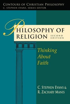 Philosophy of Religion: Thinking about Faith (Evans C. Stephen)(Paperback)