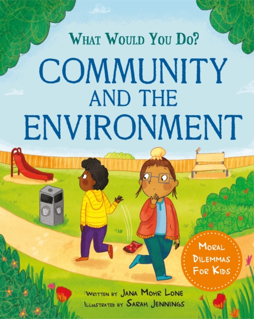 What would you do?: Community and the Environment - Moral dilemmas for kids (Lone Jana Mohr)(Pevná vazba)