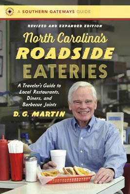 North Carolina's Roadside Eateries, Revised and Expanded Edition: A Traveler's Guide to Local Restaurants, Diners, and Barbecue Joints (Martin D. G.)(Paperback)