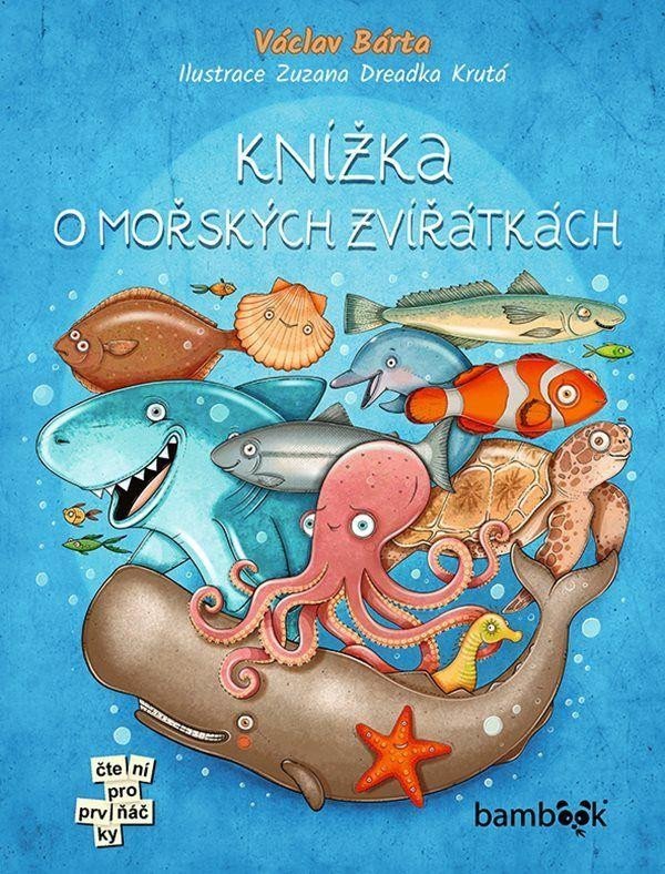 Knížka o mořských zvířátkách - Bárta Václav, Krutá Zuzana Dreadka