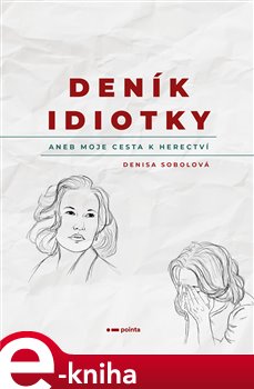Deník idiotky - Denisa Sobolová