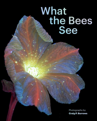 What the Bees See: A Honeybee's Eye View of the World (Burrows Craig P.)(Pevná vazba)