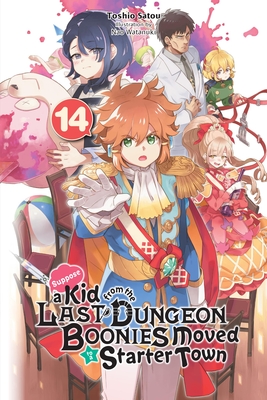 Suppose a Kid from the Last Dungeon Boonies Moved to a Starter Town, Vol. 14 (Light Novel) (Satou Toshio)(Paperback)