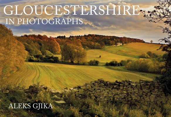 Gloucestershire in Photographs (Gjika Aleks)(Paperback)