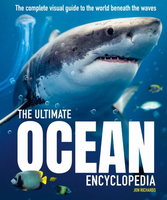Ultimate Ocean Encyclopedia - The complete visual guide to ocean life (Richards Jon)(Pevná vazba)
