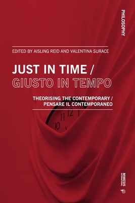 Just in Time / Giusto in Tempo: Theorising the Contemporary / Pensare Il Contemporaneo (Reid Aisling)(Paperback)