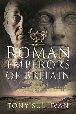 The Roman Emperors of Britain (Sullivan Tony)(Pevná vazba)
