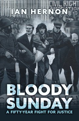 Bloody Sunday: A Fifty-Year Fight for Justice (Hernon Ian)(Paperback)