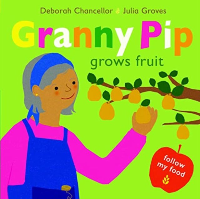 Granny Pip Grows Fruit (Chancellor Deborah)(Paperback / softback)