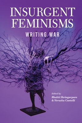 Insurgent Feminism: Writing War (Shringarpure Bhakti)(Paperback)