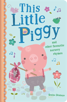 This Little Piggy and Other Favourite Nursery Rhymes(Board book)