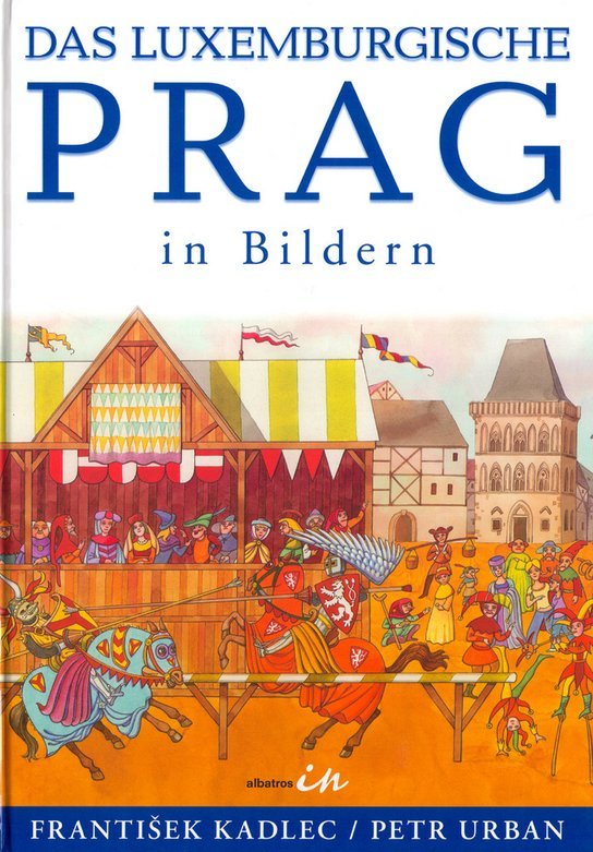 Praha lucemburská v obrazech