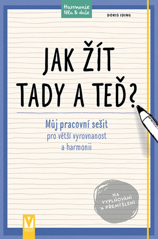 Jak žít tady a teď?