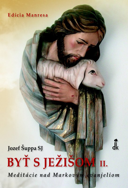 Byť s Ježišom II.