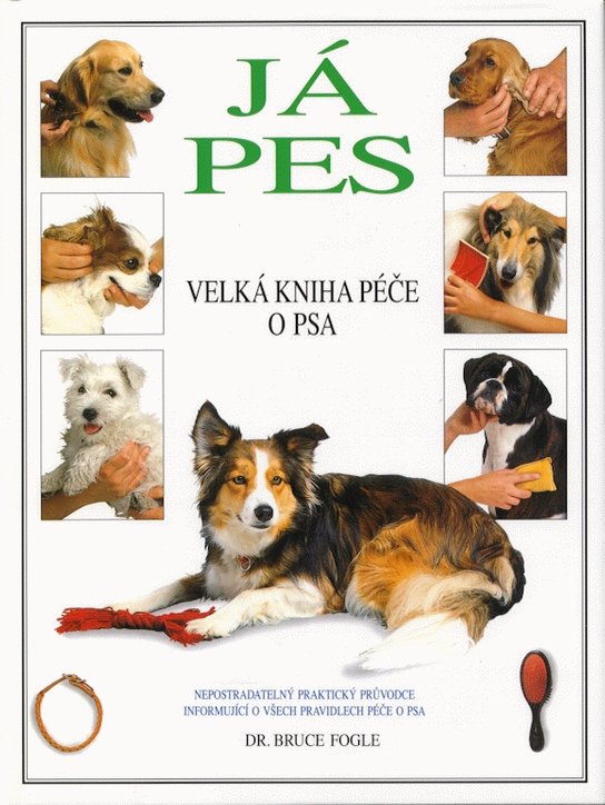 Já pes Velká kniha péče o psa