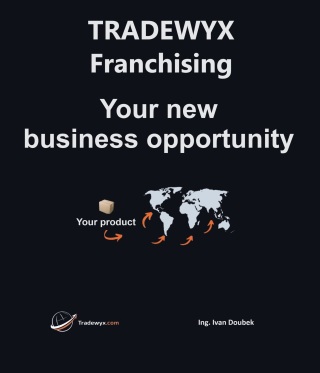TRADEWYX – Franchising – Your new business opportunity - Doubek Ivan - e-kniha