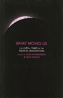 What Moves Us: The Lives and Times of the Radical Imagination (Khasnabish Alex)(Paperback)